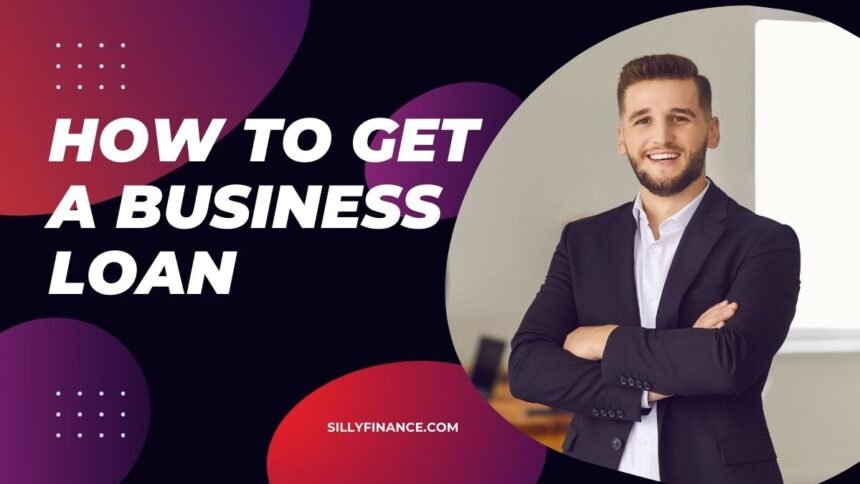 How to Get a Business Loan